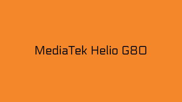 چیپست گیمینگ مدیاتک هلیو جی ۸۰ برای گوشی های ارزان رسما معرفی شد