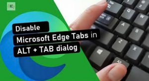 غیر فعال کردن تب های مرورگر Edge در منو ALT+Tab