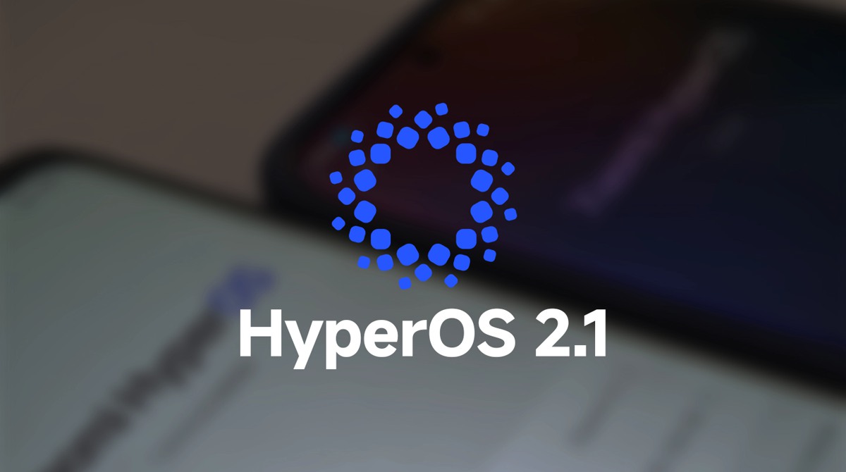 آپدیت HyperOS 2.1 شیائومی نسخه جهانی منتشر شد + لیست کامل تغییرات