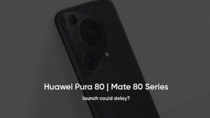 تعویق رونمایی هواوی Pura 80