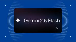 مدل هوش مصنوعی Gemini 2.5 Flash