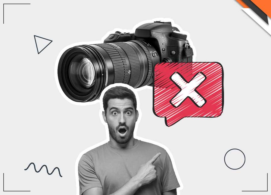 اشتباهات رایج در عکاسی با دوربین | مراقب این 10 خطا باشید!