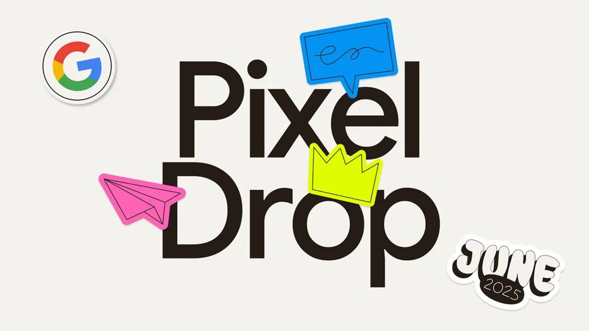 آپدیت Pixel Feature Drop ژوئن ۲۰۲۵ با ویژگی‌های جدید اندروید برای گوشی‌های پیکسل منتشر شد