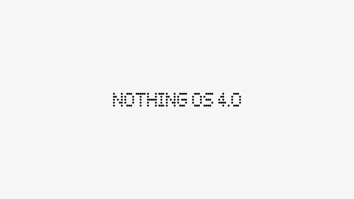 آپدیت Nothing OS 4.0 برپایه اندروید ۱۶ به‌زودی از راه می‌رسد؛ چه سرنوشتی در انتظار کاربران فون ۱ است؟