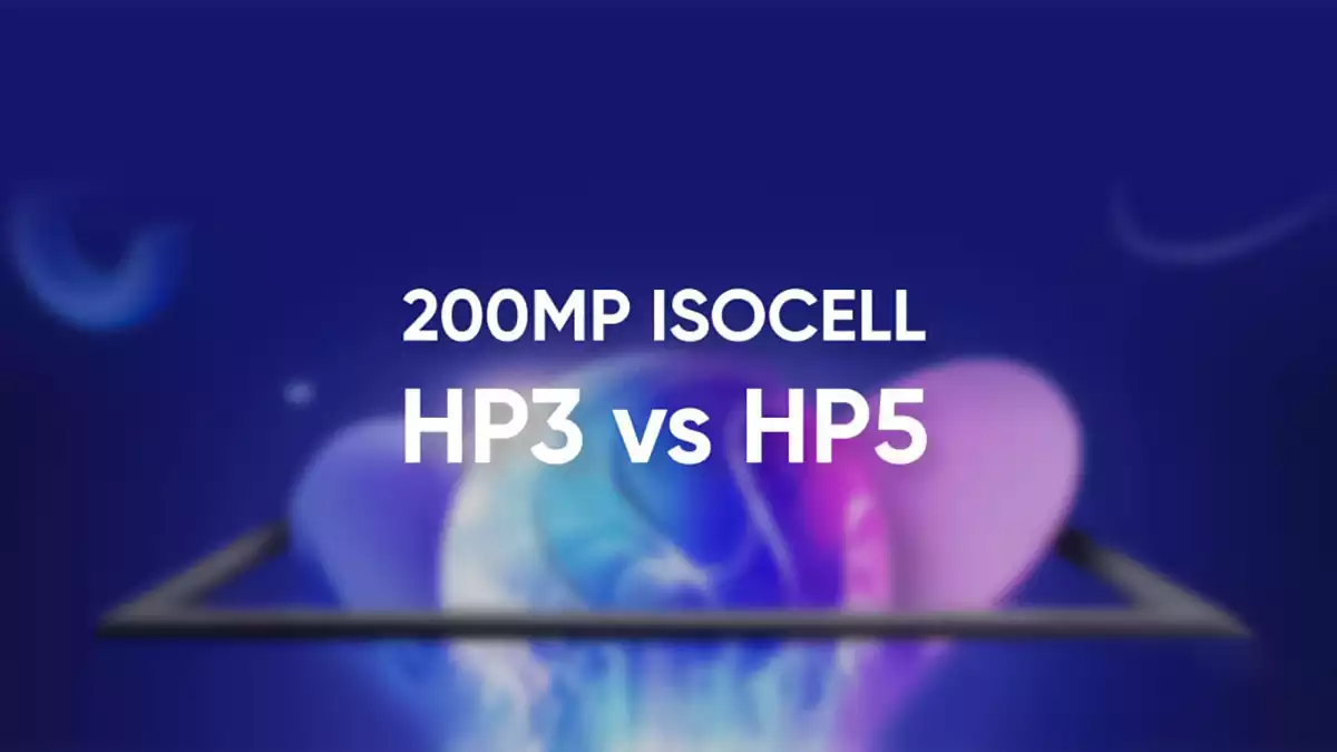 حسگر تصویر ۲۰۰ مگایپسکلی جدید ISOCELL HP5 سامسونگ در مقابل ISOCELL HP3 چه پیشرفت‌هایی دارد؟
