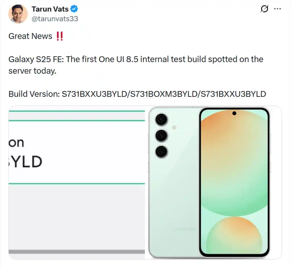 تایید شروع تست‌های داخلی؛ اولین بیلد One UI 8.5 برای گلکسی S25 FE با شماره ساخت S731BXXU3BYLD در سرورهای سامسونگ دیده شد.