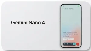 جمینای نانو ۴ (Gemini Nano 4)