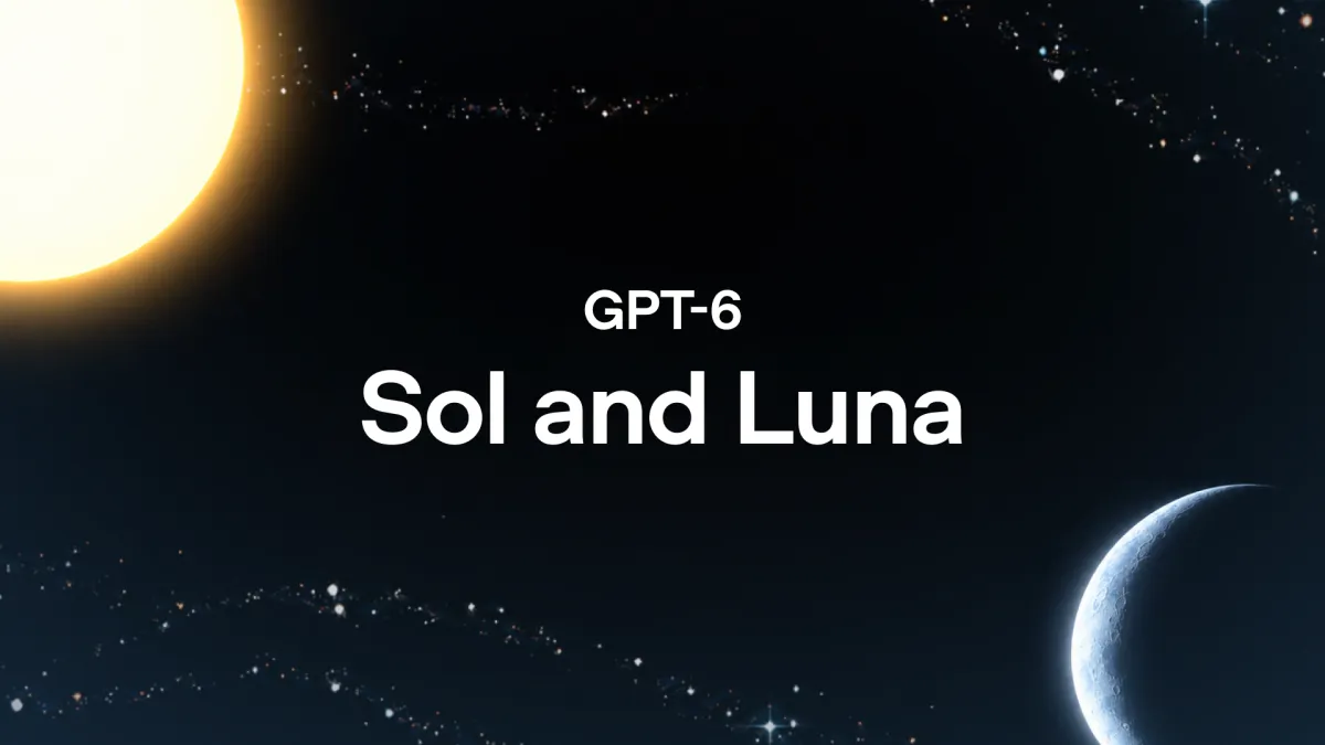مدل‌های هوش مصنوعی GPT-6 Sol و GPT-6 Luna معرفی شدند؛ سریع‌تر و ۵۰ درصد ارزان‌تر از نسل قبل